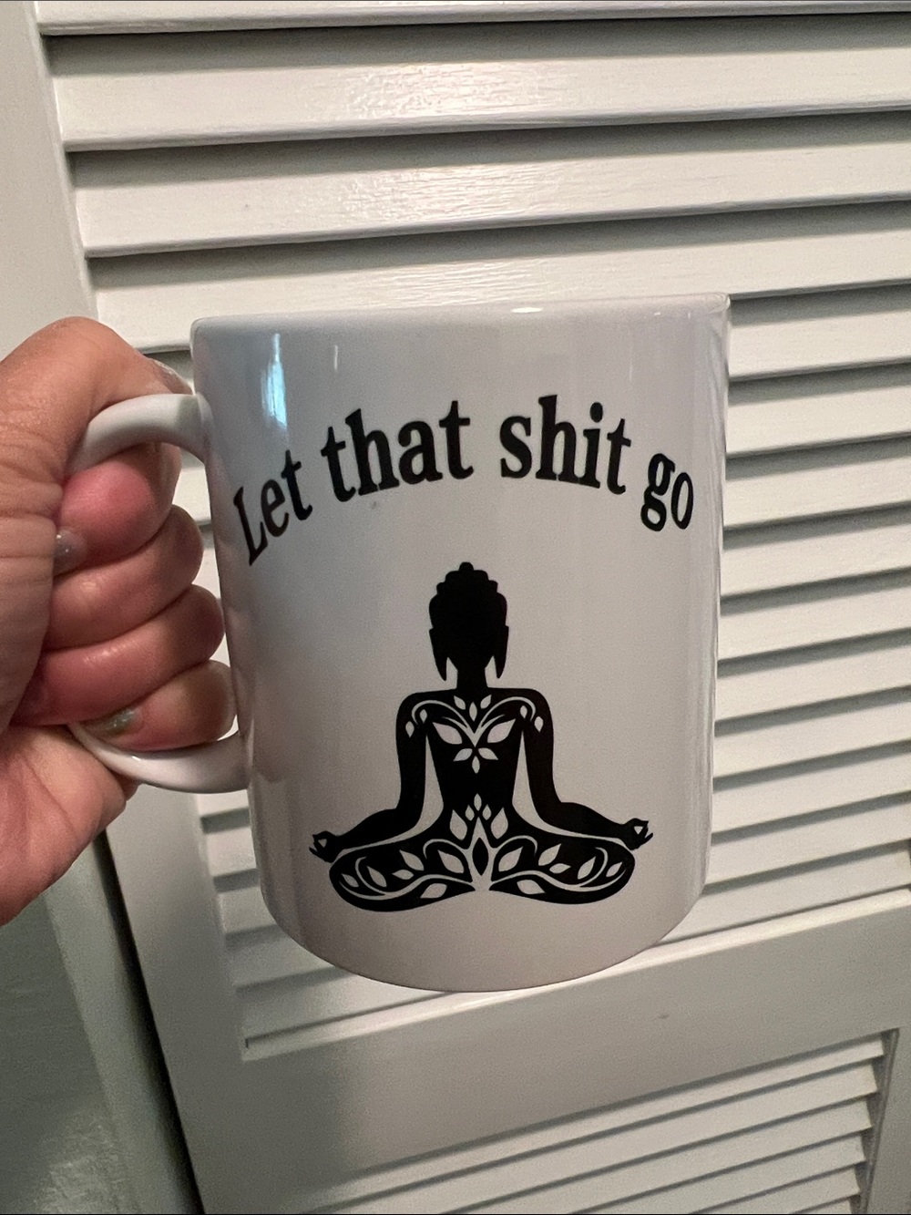 #3249**Let That Shit Go White Ceramic Mug - Inspirational Yoga Design